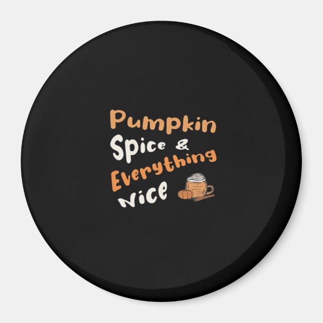 Pumpkin Spice And Everything Nice Cute Pumpkin Gra Magnet (Front)