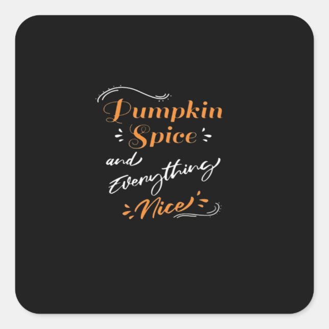 Pumpkin Spice And Everything Nice Cute Pumpkin Gra Square Sticker (Front)
