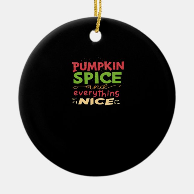 Pumpkin Spice And Everything Nice Design Ceramic Tree Decoration (Front)