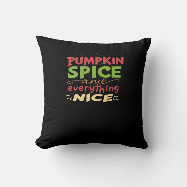 Pumpkin Spice And Everything Nice Design Cushion (Front)