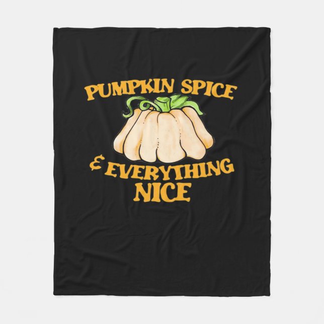 Pumpkin Spice And Everything Nice Design Fleece Blanket (Front)
