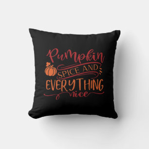 Pumpkin Spice And Everything Nice Design - Funny T Cushion