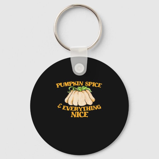 Pumpkin Spice And Everything Nice Design Key Ring (Front)