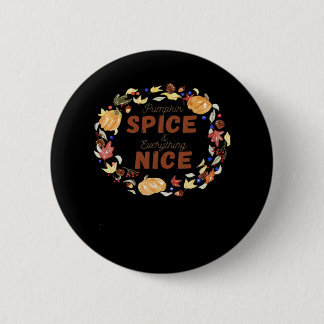 Pumpkin Spice And Everything Nice Essential Funny 6 Cm Round Badge