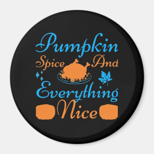 Pumpkin Spice And Everything Nice Essential Funny Magnet