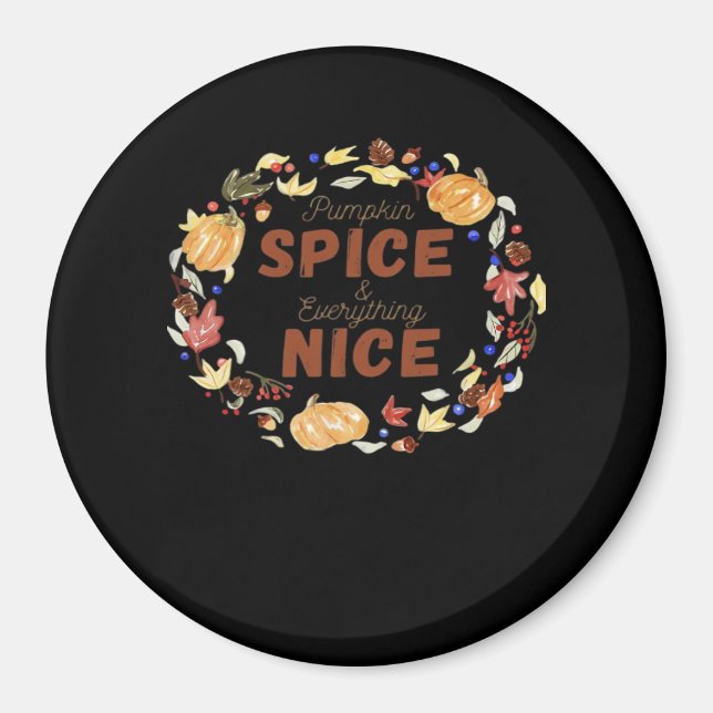 Pumpkin Spice And Everything Nice Essential Funny  Magnet (Front)