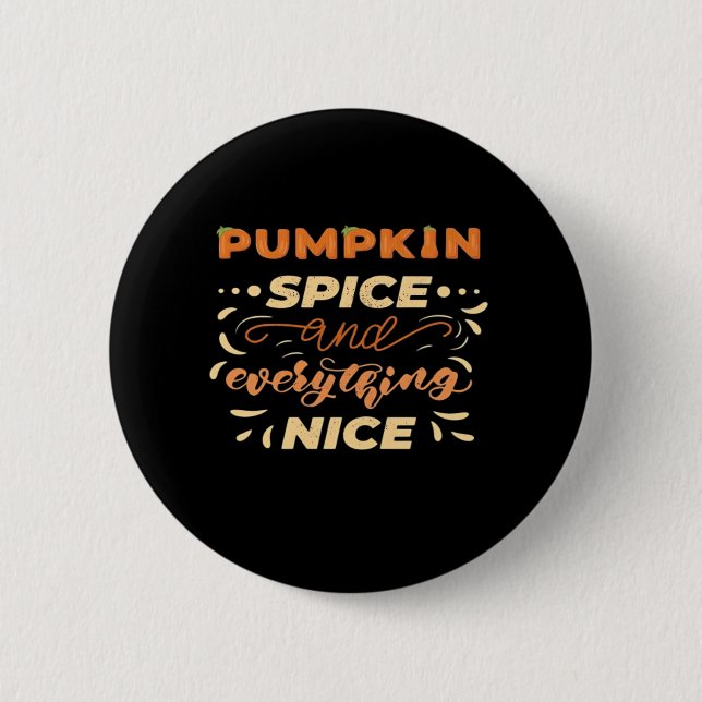 Pumpkin Spice And Everything Nice Essential Slogan 6 Cm Round Badge (Front)