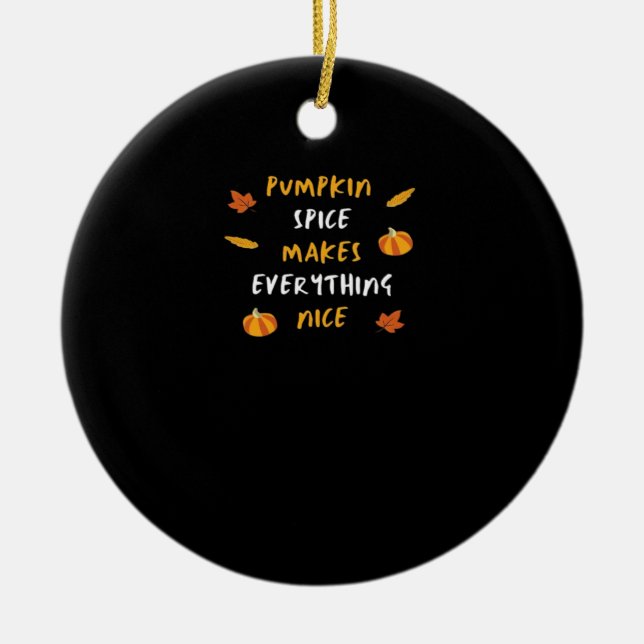 Pumpkin Spice And Everything Nice Essential Slogan Ceramic Tree Decoration (Front)