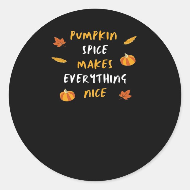 Pumpkin Spice And Everything Nice Essential Slogan Classic Round Sticker (Front)