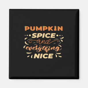 Pumpkin Spice And Everything Nice Essential Slogan Magnet