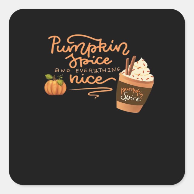 Pumpkin Spice And Everything Nice Fall Art With Pl Square Sticker (Front)