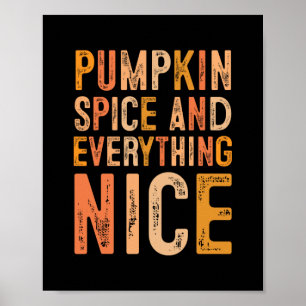 Pumpkin Spice And Everything Nice Fall Autumn Seas Poster