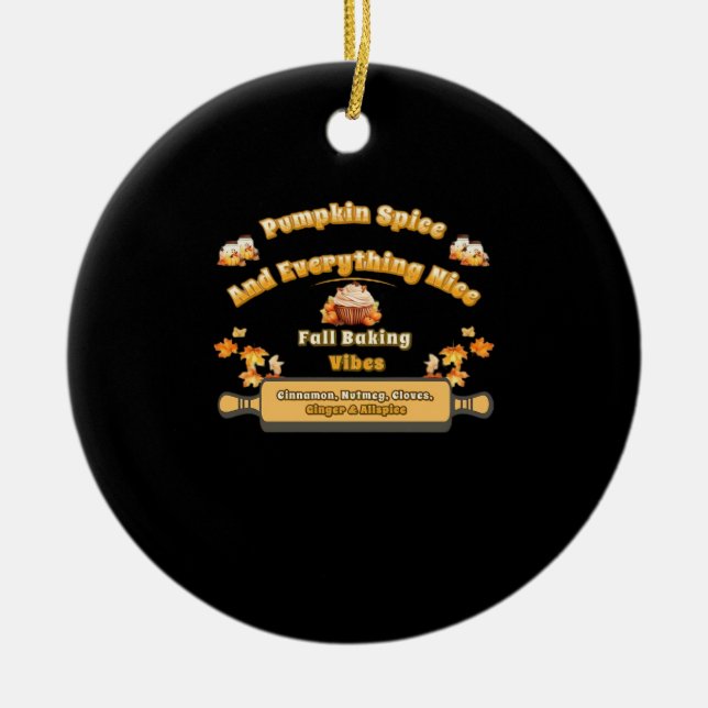 Pumpkin Spice And Everything Nice Fall Baking Vibe Ceramic Tree Decoration (Front)