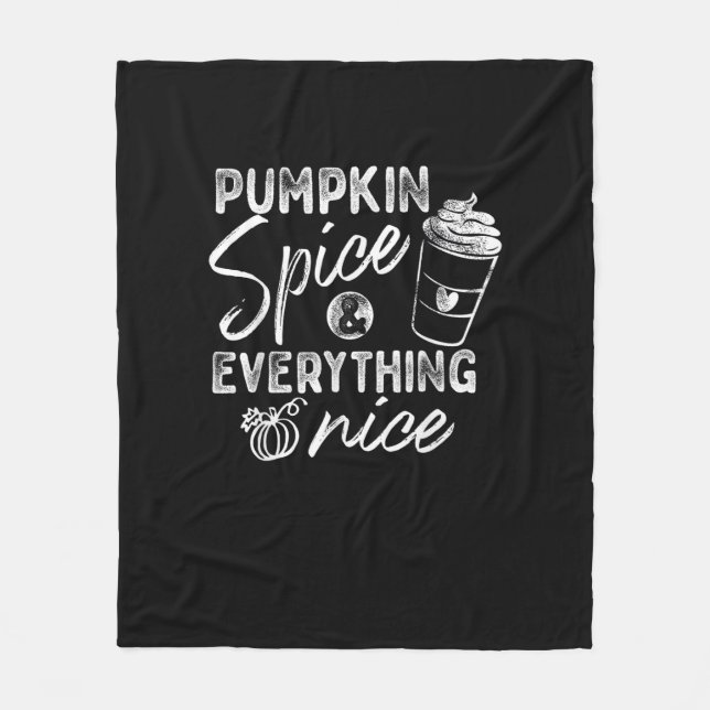 Pumpkin Spice And Everything Nice Fall Coffee Latt Fleece Blanket (Front)