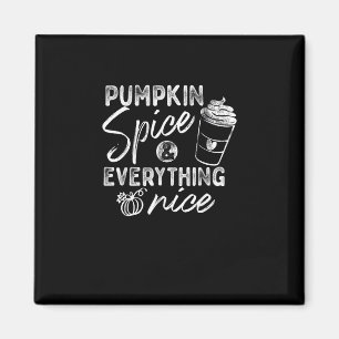 Pumpkin Spice And Everything Nice Fall Coffee Latt Magnet