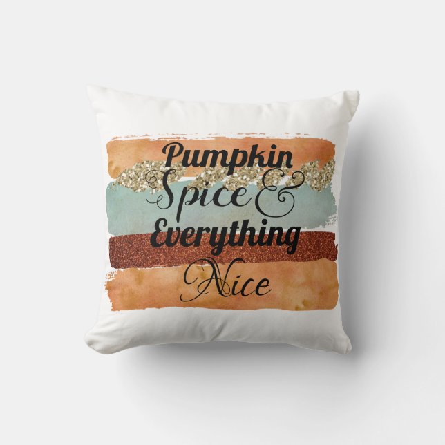 Pumpkin Spice and Everything Nice Fall Cushion (Front)