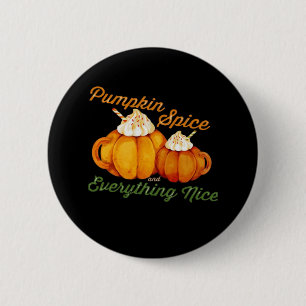 Pumpkin Spice And Everything Nice Fall Design 6 Cm Round Badge