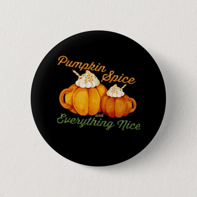 Pumpkin Spice And Everything Nice Fall Design 6 Cm Round Badge (Front)