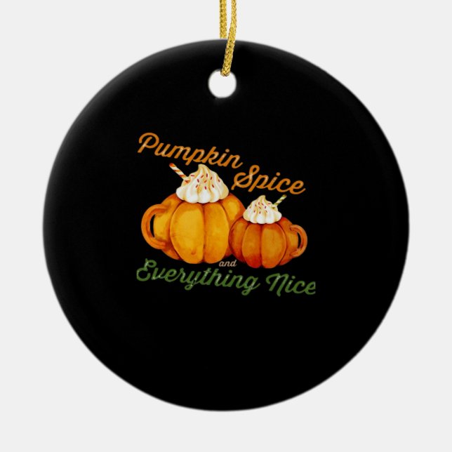 Pumpkin Spice And Everything Nice Fall Design Ceramic Tree Decoration (Front)