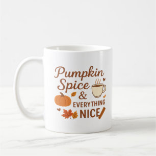 Pumpkin Spice And Everything Nice Fall Design Coffee Mug