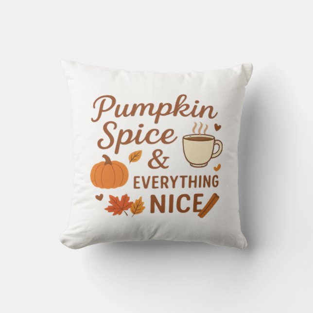 Pumpkin Spice And Everything Nice Fall Design Cushion (Front)