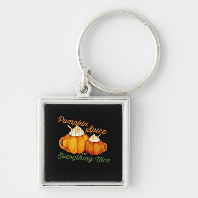Pumpkin Spice And Everything Nice Fall Design Key Ring (Front)