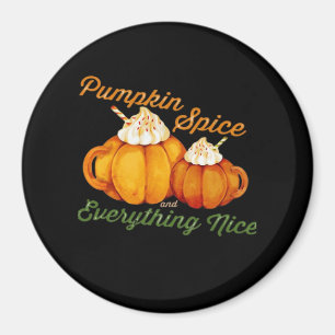 Pumpkin Spice And Everything Nice Fall Design Magnet