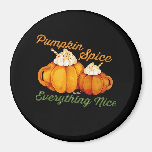Pumpkin Spice And Everything Nice Fall Design Magnet (Front)