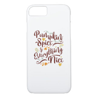 Pumpkin Spice And Everything Nice Fall Girls iPhone 8/7 Case