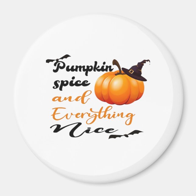 Pumpkin Spice And Everything Nice Fall Halloween G Magnet (Front)