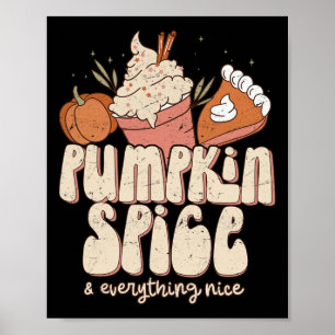 Pumpkin Spice And Everything Nice Fall Latte Coffe Poster