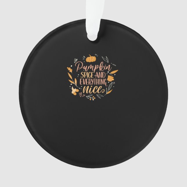 Pumpkin Spice And Everything Nice Fall Meme On Bac Ornament (Front)