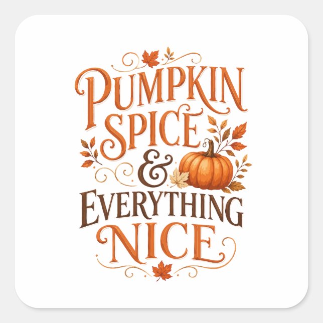  Pumpkin Spice and Everything Nice Fall Quote Square Sticker (Front)