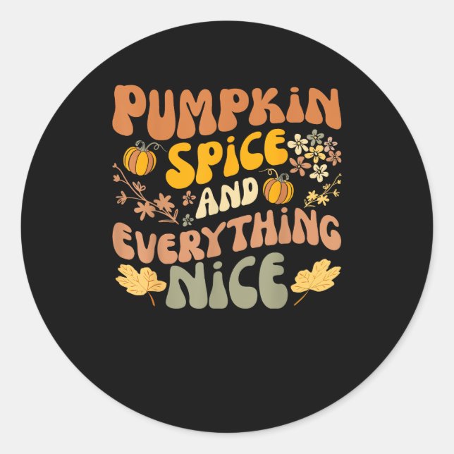 Pumpkin Spice And Everything Nice Fall Season Fall Classic Round Sticker (Front)