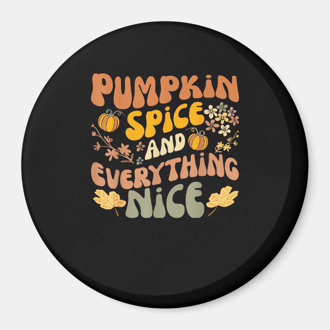 Pumpkin Spice And Everything Nice Fall Season Fall Magnet (Front)