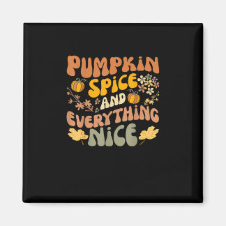 Pumpkin Spice And Everything Nice Fall Season Fall Magnet