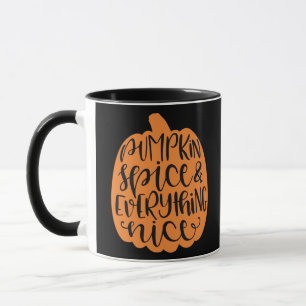 Pumpkin Spice And Everything Nice - Fall Season Mug