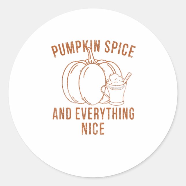 Pumpkin Spice And Everything Nice Fall Season Than Classic Round Sticker (Front)