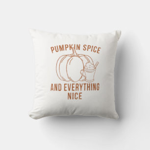 Pumpkin Spice And Everything Nice Fall Season Than Cushion