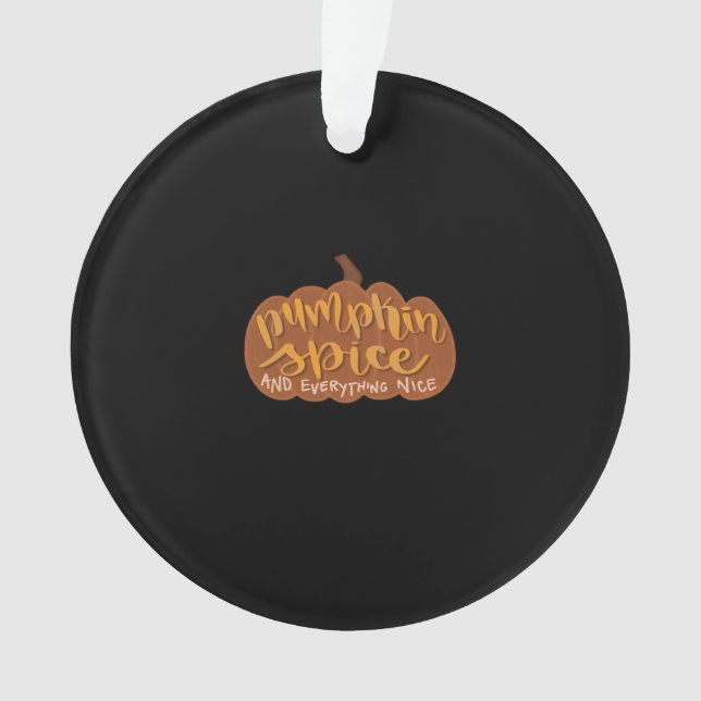 Pumpkin Spice And Everything Nice Fall Vibe Illust Ornament (Front)