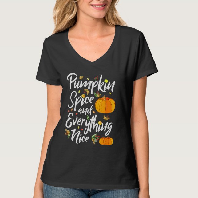Pumpkin Spice And Everything Nice Fall Vibes Fall  T-Shirt (Front)