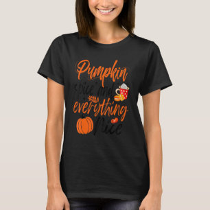 Pumpkin Spice And Everything Nice Fall Vibes Fall  T-Shirt