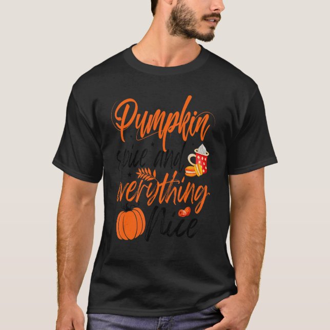 Pumpkin Spice And Everything Nice Fall Vibes Fall  T-Shirt (Front)