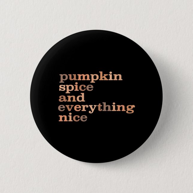 Pumpkin Spice And Everything Nice Funny Autumn 6 Cm Round Badge (Front)