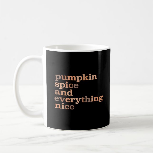 Pumpkin Spice And Everything Nice Funny Autumn Coffee Mug (Left)