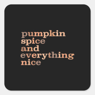 Pumpkin Spice And Everything Nice Funny Autumn Square Sticker