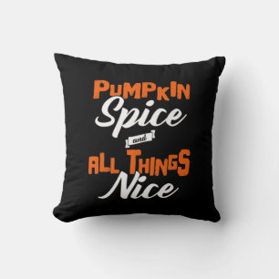 Pumpkin Spice And Everything Nice Funny Cushion