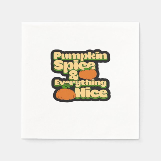 Pumpkin Spice And Everything Nice - Funny Cute Pum Napkin (Front)