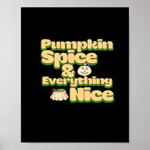 Pumpkin Spice And Everything Nice Funny Poster