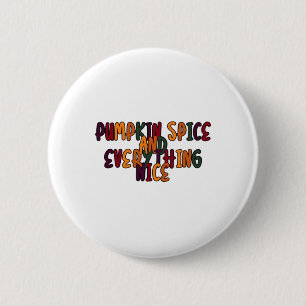 Pumpkin Spice And Everything Nice - Funny Quote Fo 6 Cm Round Badge